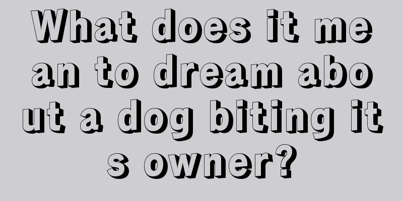 What does it mean to dream about a dog biting its owner?