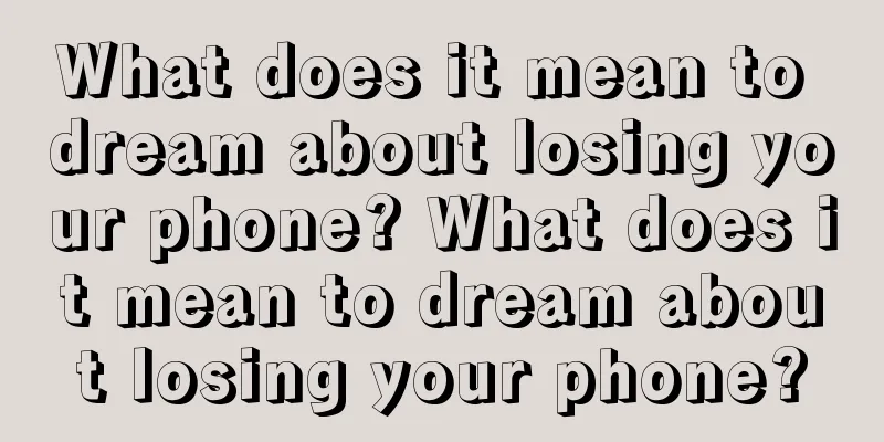 What does it mean to dream about losing your phone? What does it mean to dream about losing your phone?