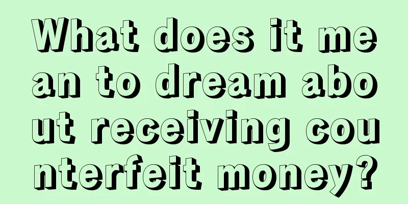 What does it mean to dream about receiving counterfeit money?