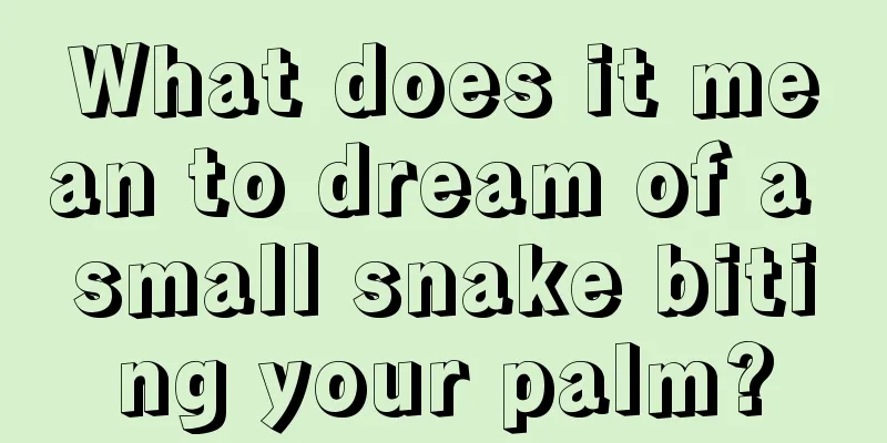 What does it mean to dream of a small snake biting your palm?