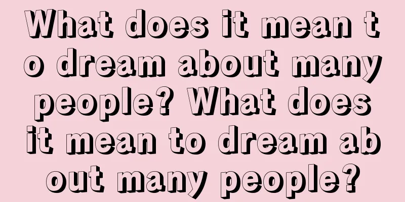 What does it mean to dream about many people? What does it mean to dream about many people?