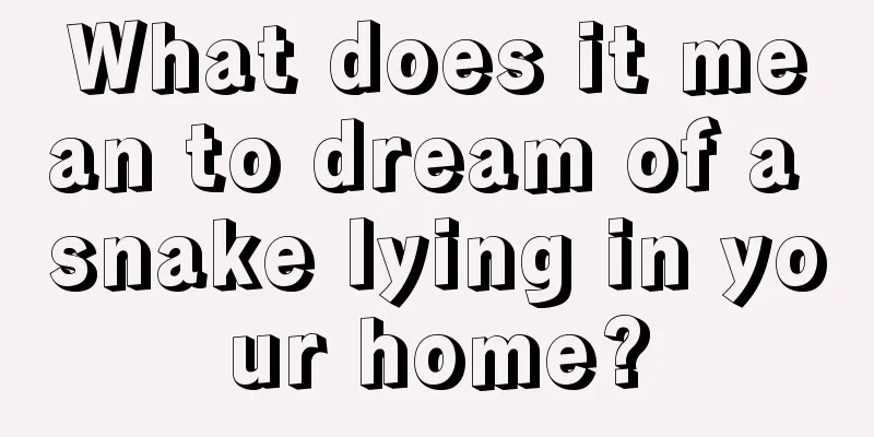 What does it mean to dream of a snake lying in your home?