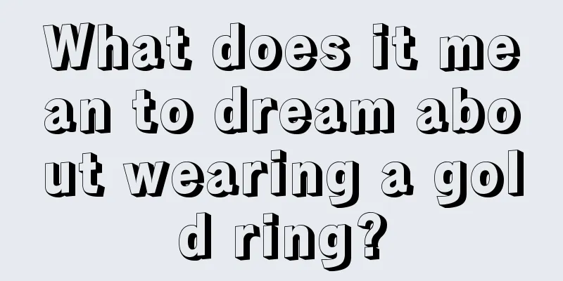 What does it mean to dream about wearing a gold ring?