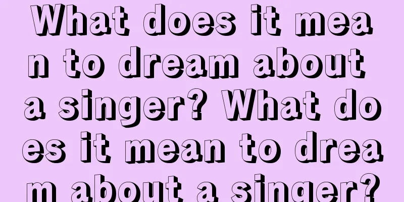 What does it mean to dream about a singer? What does it mean to dream about a singer?