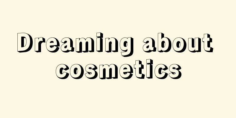 Dreaming about cosmetics