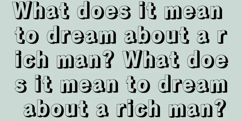 What does it mean to dream about a rich man? What does it mean to dream about a rich man?