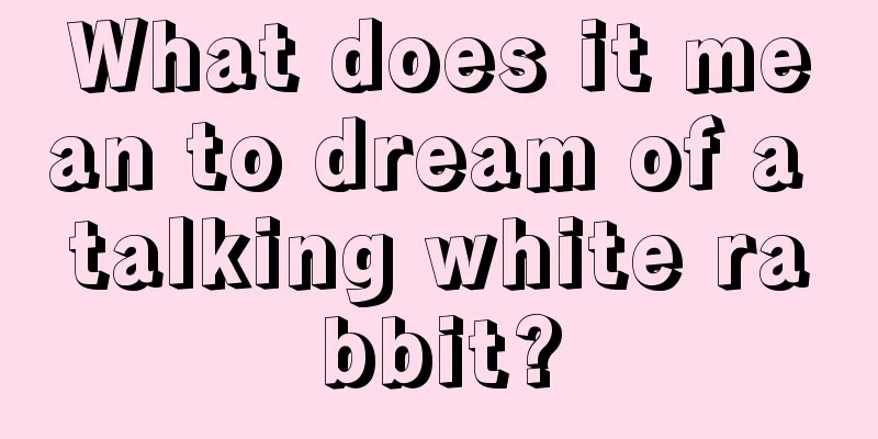 What does it mean to dream of a talking white rabbit?