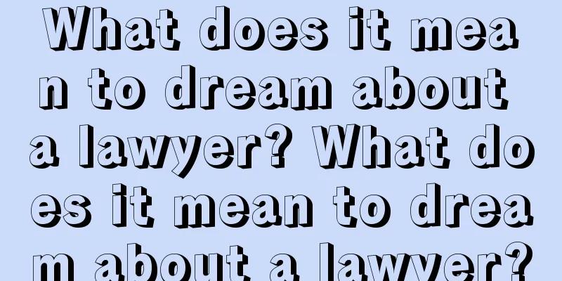 What does it mean to dream about a lawyer? What does it mean to dream about a lawyer?