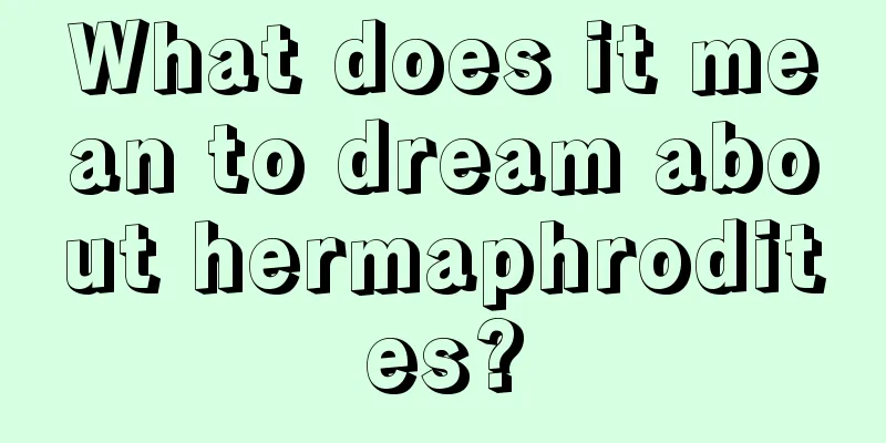 What does it mean to dream about hermaphrodites?