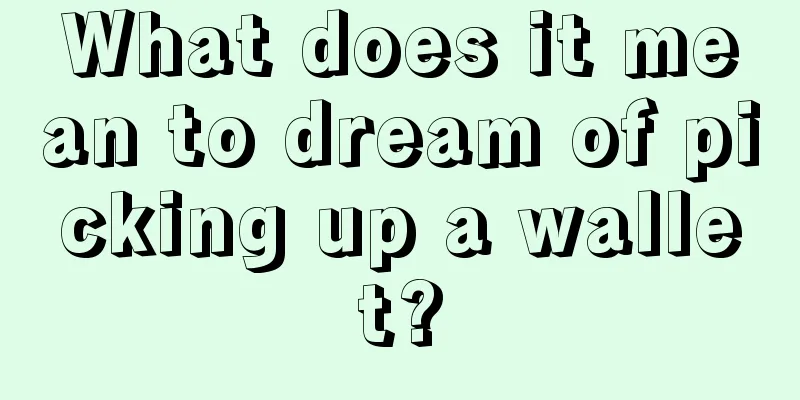 What does it mean to dream of picking up a wallet?