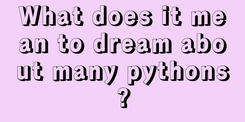 What does it mean to dream about many pythons?