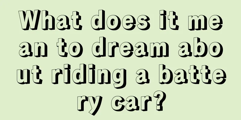 What does it mean to dream about riding a battery car?