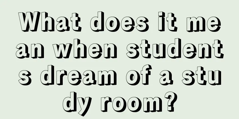 What does it mean when students dream of a study room?