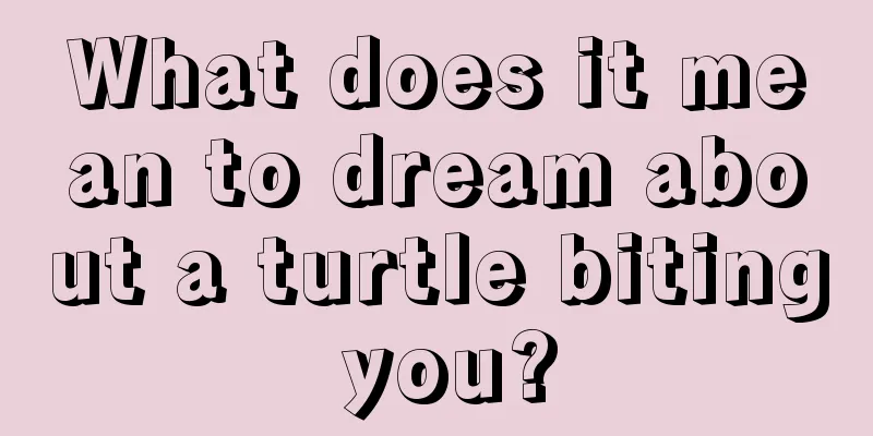 What does it mean to dream about a turtle biting you?