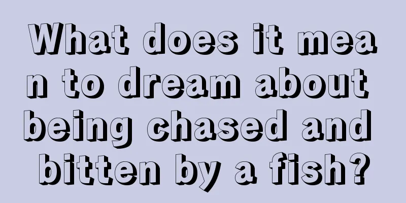 What does it mean to dream about being chased and bitten by a fish?