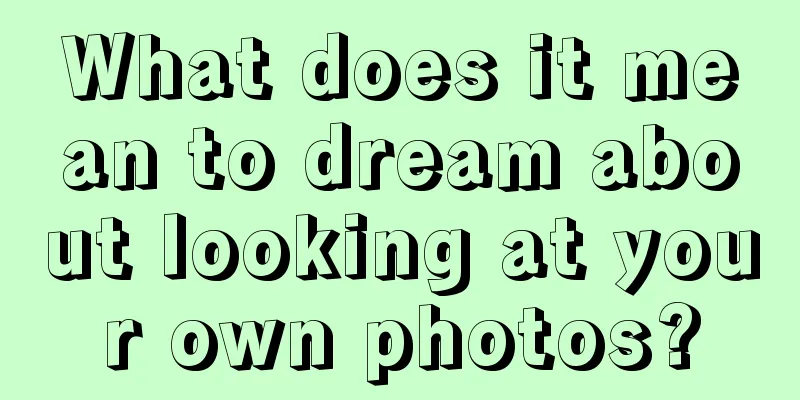 What does it mean to dream about looking at your own photos?