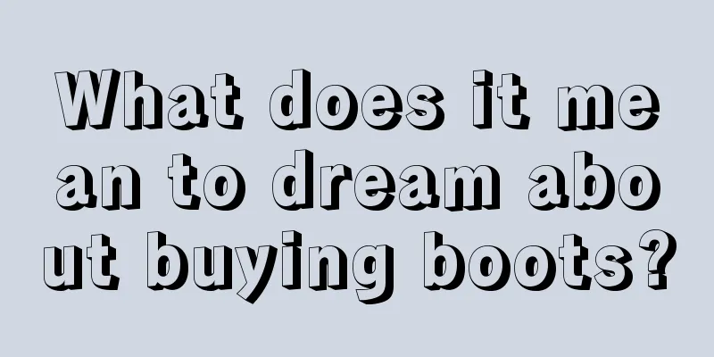 What does it mean to dream about buying boots?