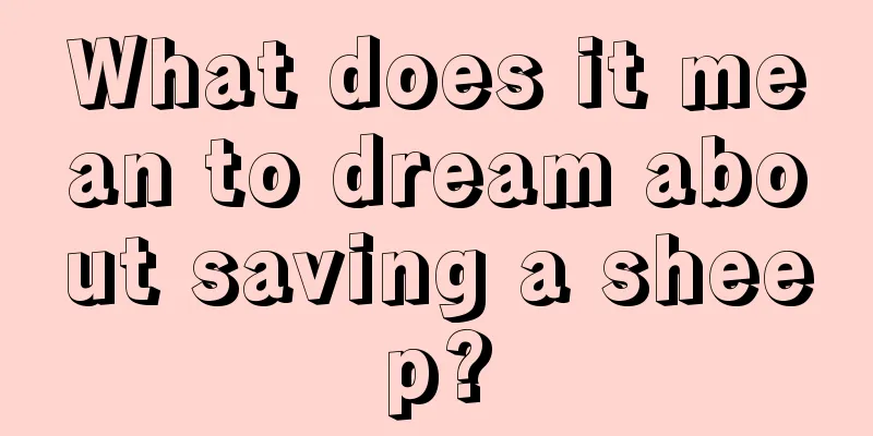 What does it mean to dream about saving a sheep?