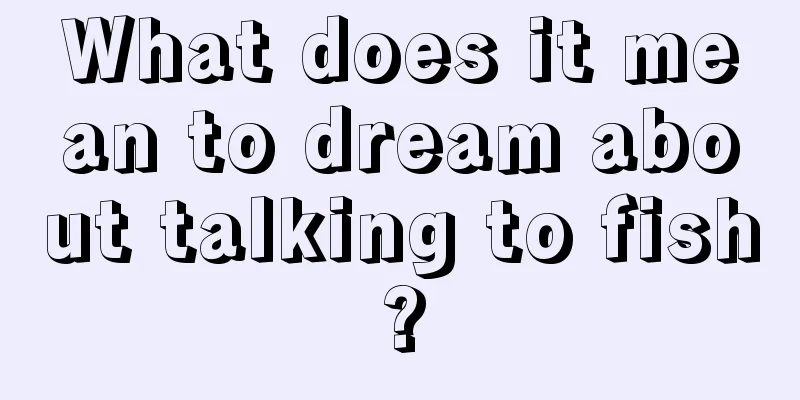 What does it mean to dream about talking to fish?