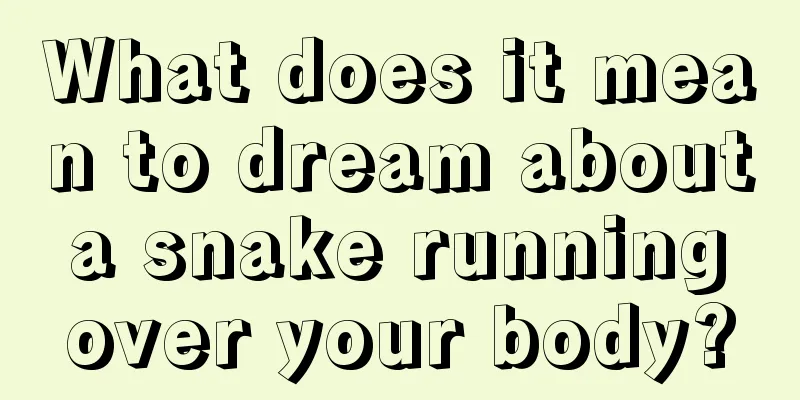 What does it mean to dream about a snake running over your body?