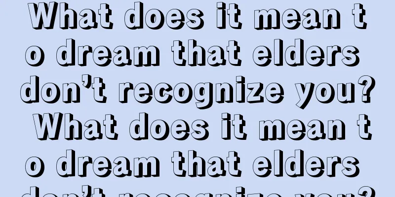 What does it mean to dream that elders don’t recognize you? What does it mean to dream that elders don’t recognize you?