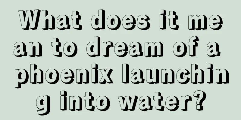 What does it mean to dream of a phoenix launching into water?