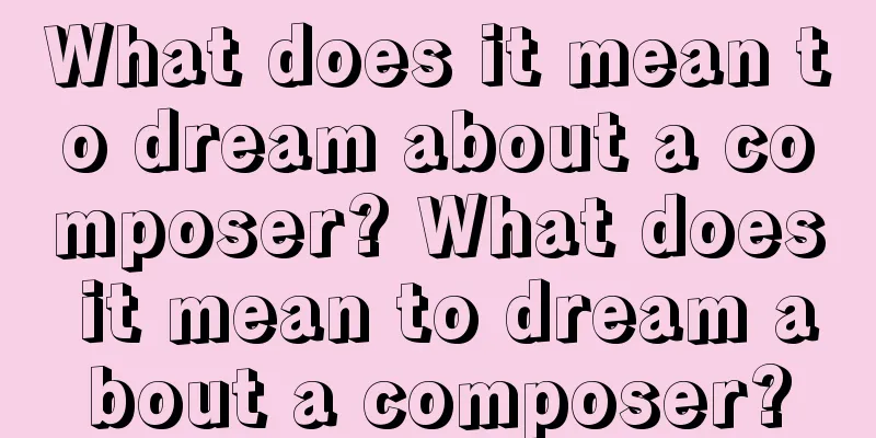 What does it mean to dream about a composer? What does it mean to dream about a composer?