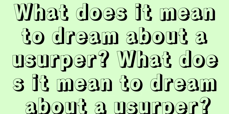 What does it mean to dream about a usurper? What does it mean to dream about a usurper?