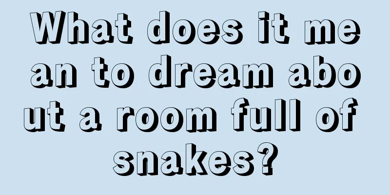 What does it mean to dream about a room full of snakes?