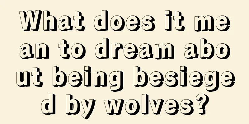 What does it mean to dream about being besieged by wolves?