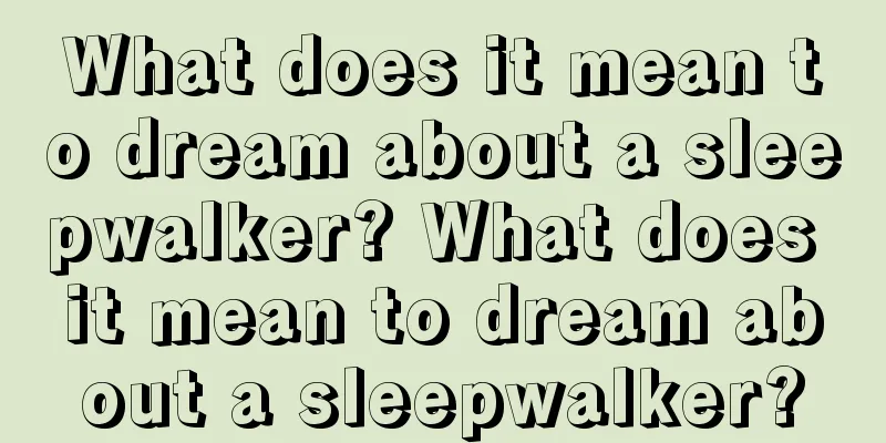 What does it mean to dream about a sleepwalker? What does it mean to dream about a sleepwalker?