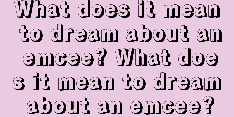 What does it mean to dream about an emcee? What does it mean to dream about an emcee?