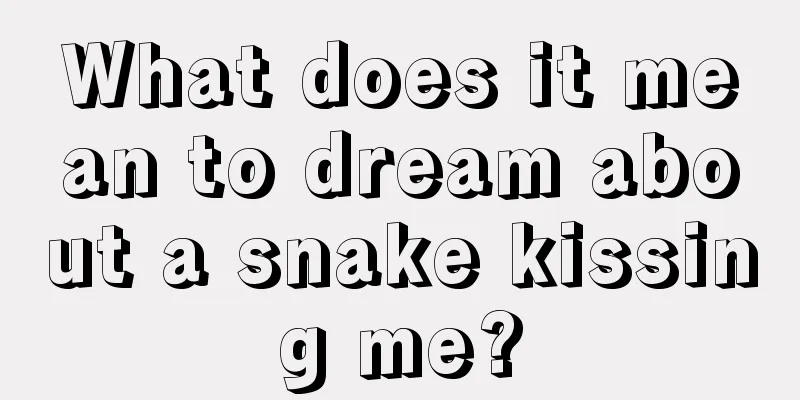 What does it mean to dream about a snake kissing me?