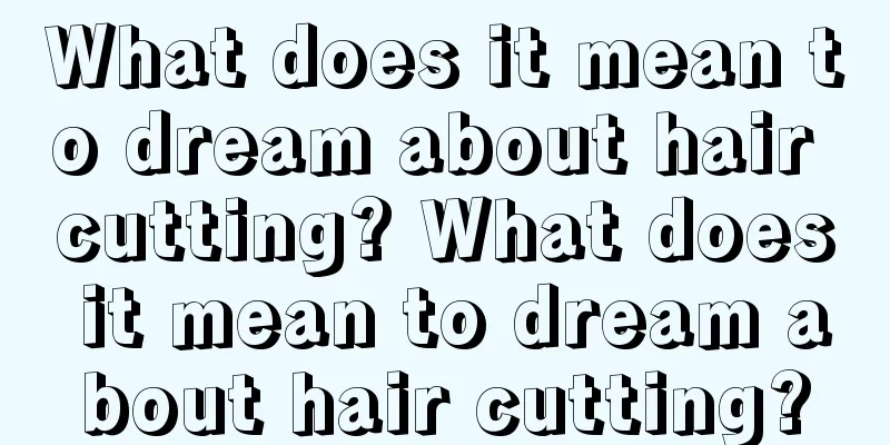 What does it mean to dream about hair cutting? What does it mean to dream about hair cutting?