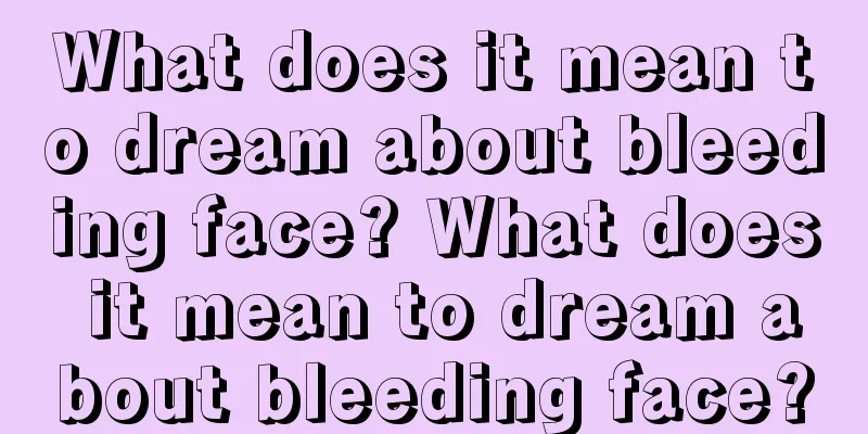 What does it mean to dream about bleeding face? What does it mean to dream about bleeding face?