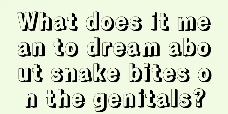 What does it mean to dream about snake bites on the genitals?