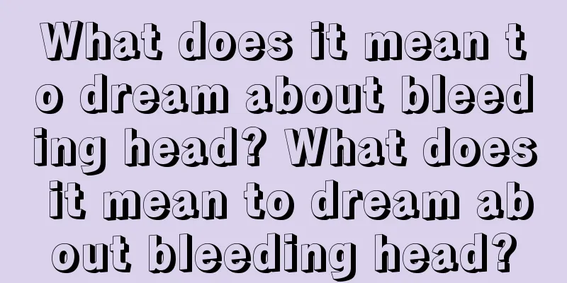 What does it mean to dream about bleeding head? What does it mean to dream about bleeding head?