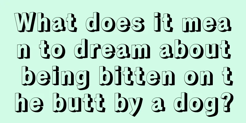 What does it mean to dream about being bitten on the butt by a dog?