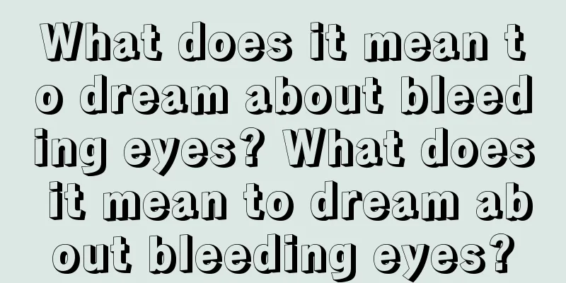 What does it mean to dream about bleeding eyes? What does it mean to dream about bleeding eyes?