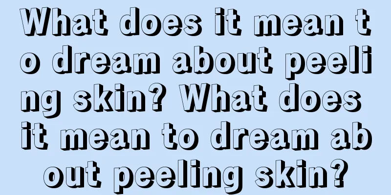 What does it mean to dream about peeling skin? What does it mean to dream about peeling skin?