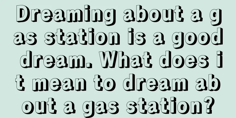 Dreaming about a gas station is a good dream. What does it mean to dream about a gas station?