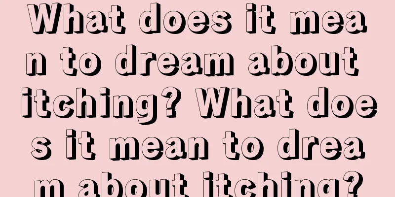 What does it mean to dream about itching? What does it mean to dream about itching?