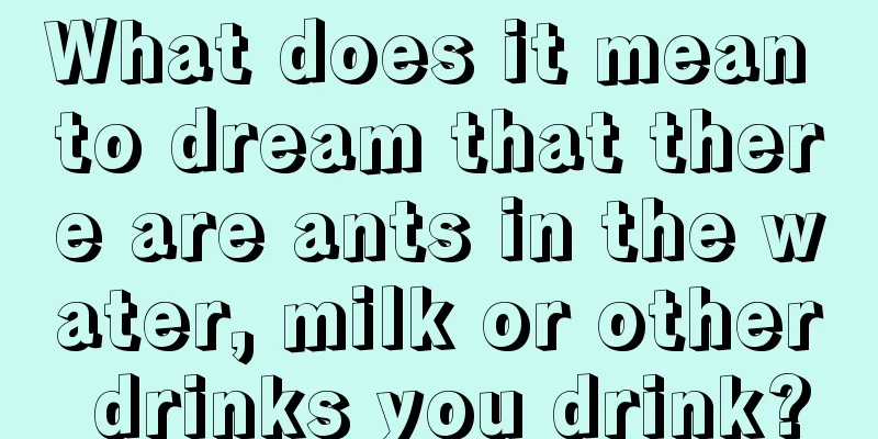 What does it mean to dream that there are ants in the water, milk or other drinks you drink?