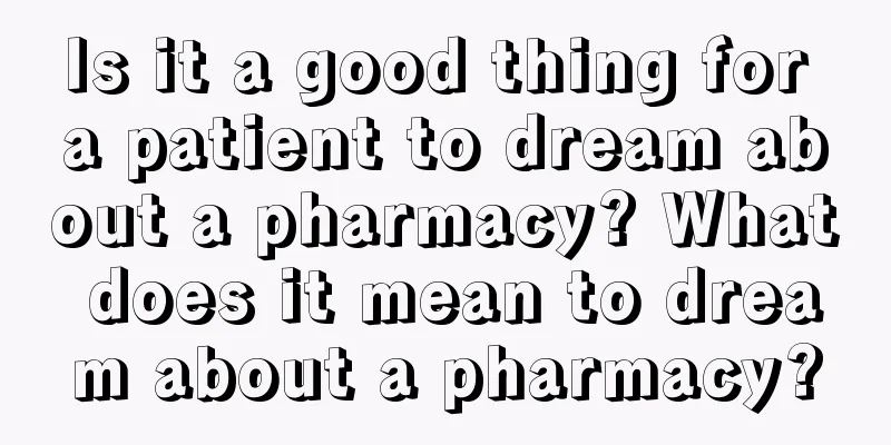 Is it a good thing for a patient to dream about a pharmacy? What does it mean to dream about a pharmacy?