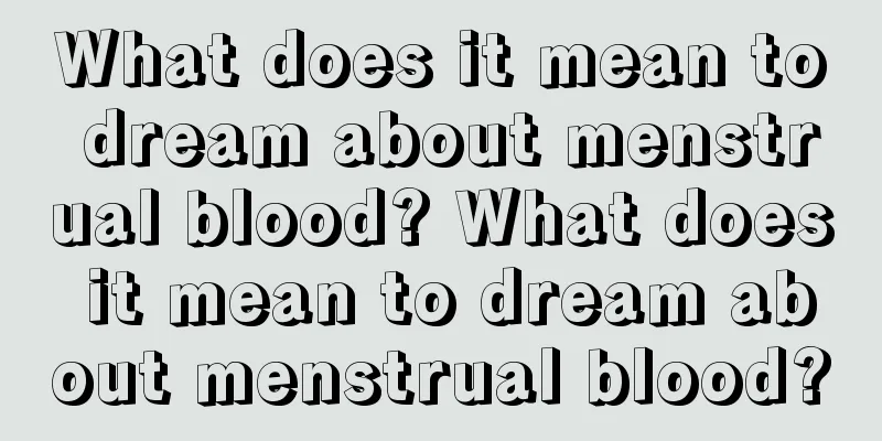 What does it mean to dream about menstrual blood? What does it mean to dream about menstrual blood?