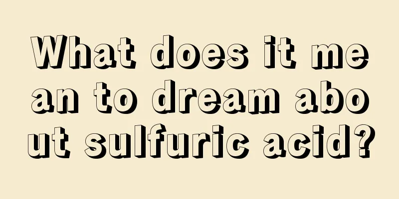 What does it mean to dream about sulfuric acid?