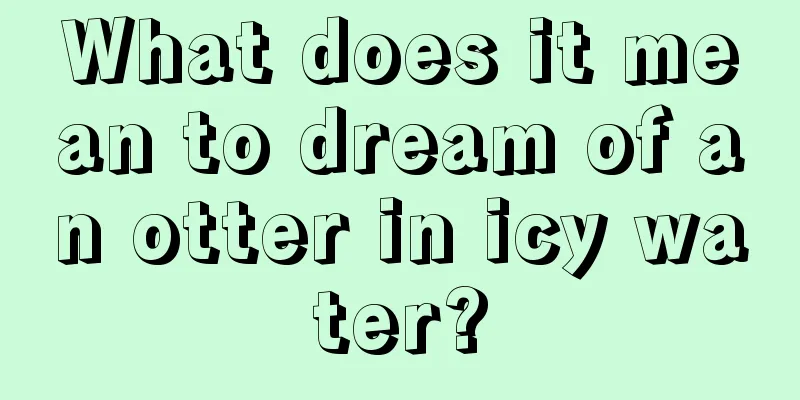 What does it mean to dream of an otter in icy water?