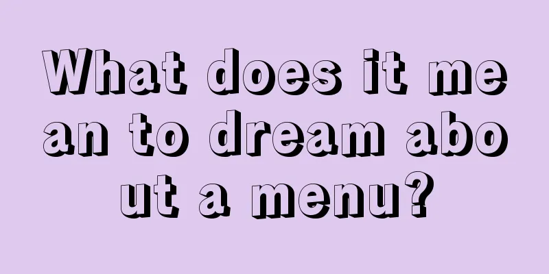 What does it mean to dream about a menu?