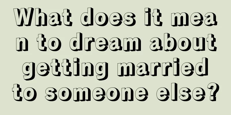 What does it mean to dream about getting married to someone else?