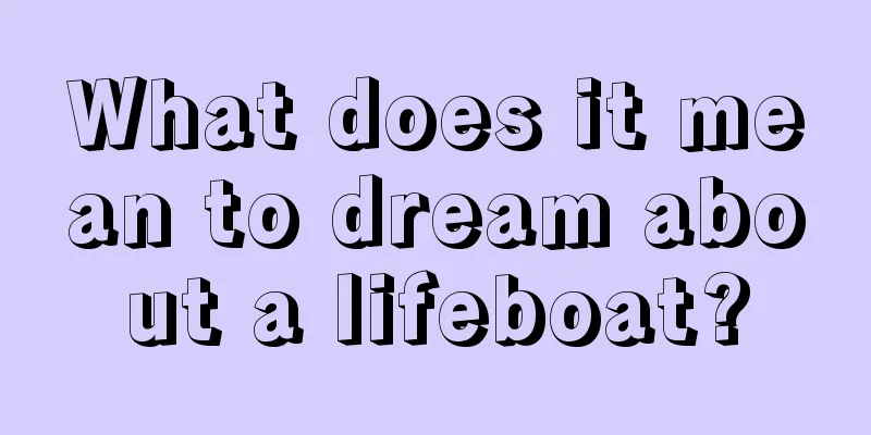 What does it mean to dream about a lifeboat?